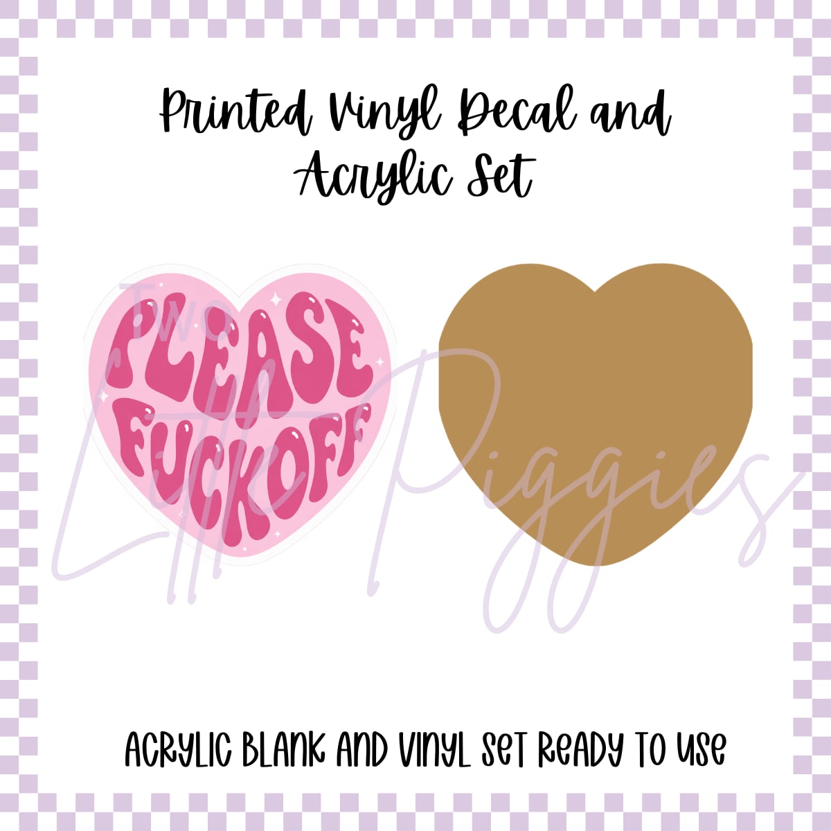 Printed Vinyl and Acrylic Set - Please F-Off