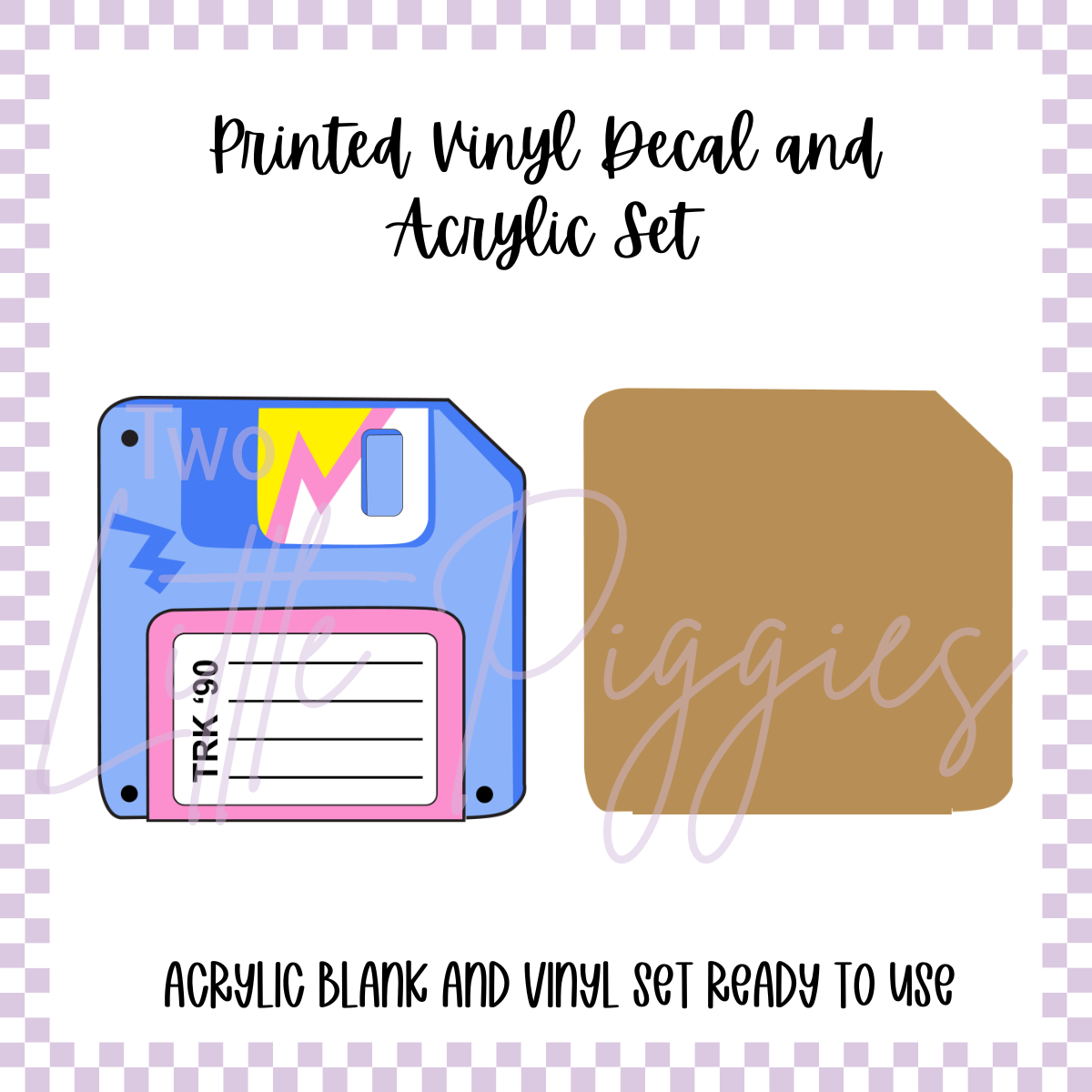 Printed Vinyl and Acrylic Set - 90's - Floppy Disk