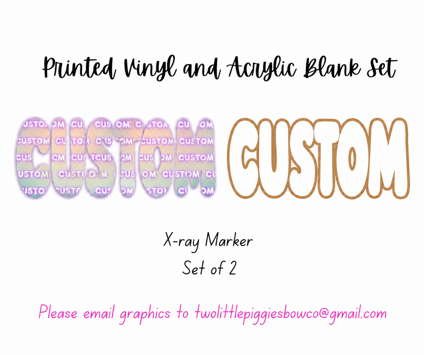 Printed Vinyl and Acrylic Xray Marker Set - Custom