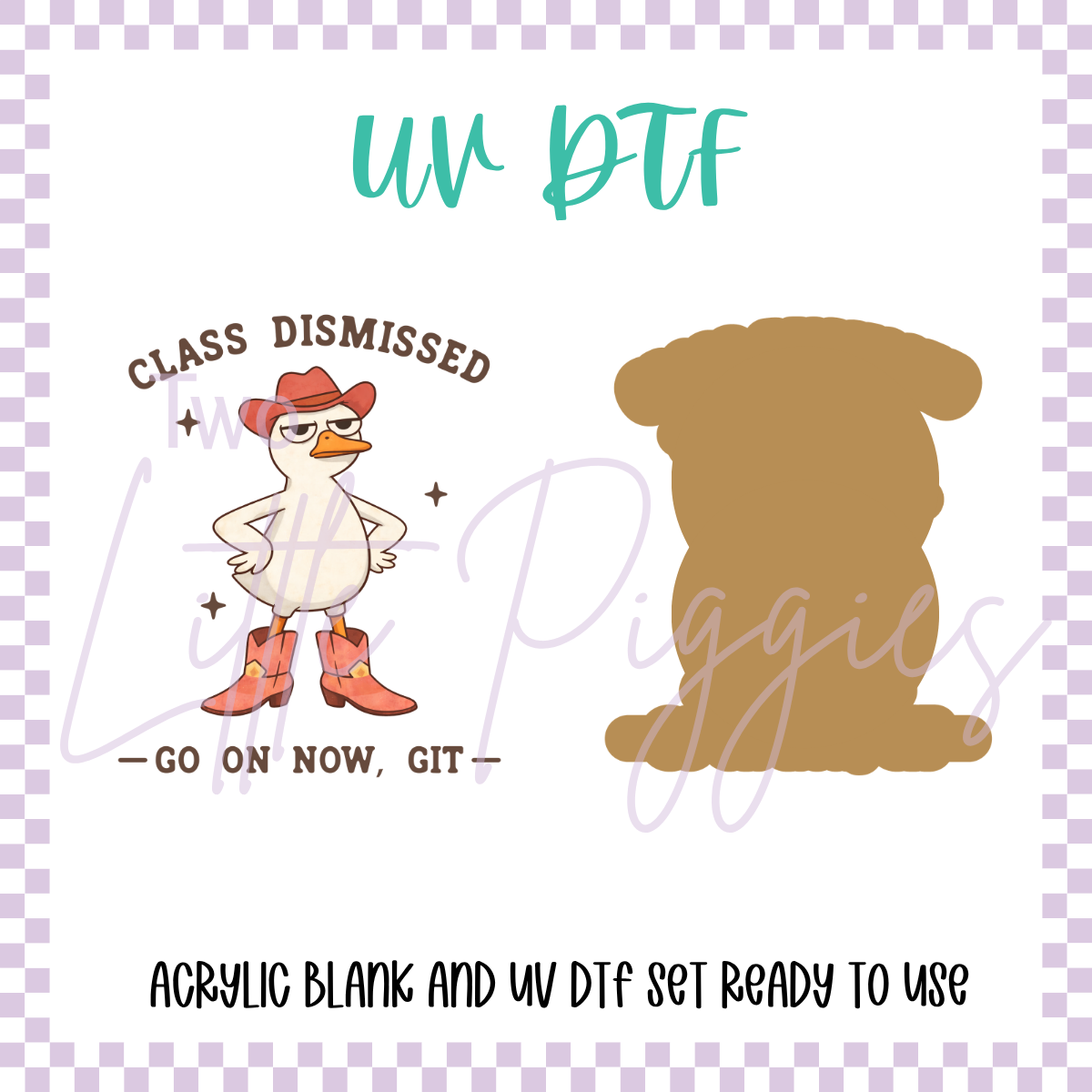 UV DTF - Acrylic Blank and Decal - 2 inch - Class Dismissed