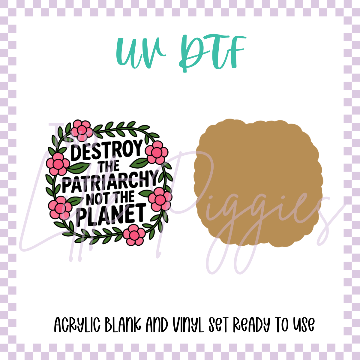 UV DTF - Acrylic Blank and Decal - 2 inch - Destroy the Patriarchy