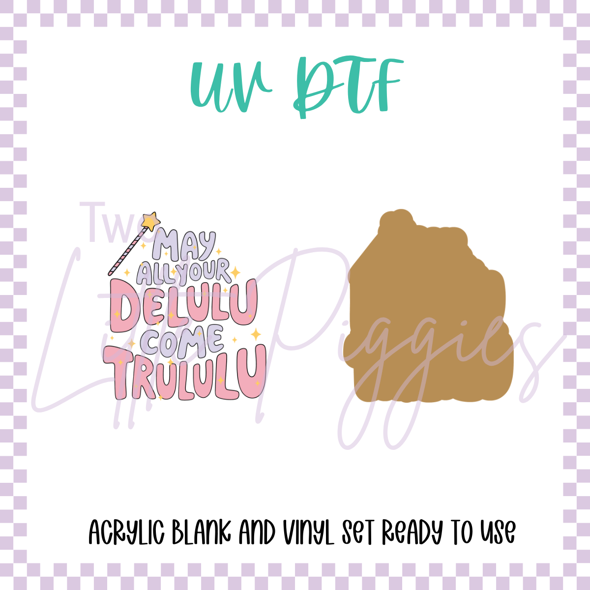 UV DTF - Acrylic Blank and Decal - 2 inch - Come Trululu