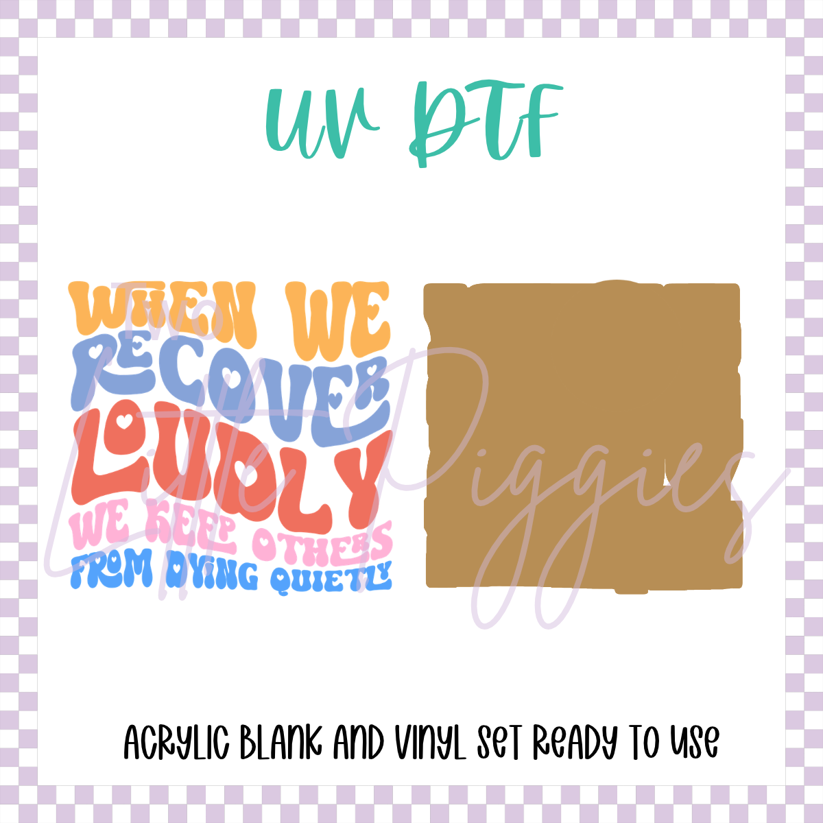 UV DTF - Acrylic Blank and Decal - 2 inch - Recover Loudly