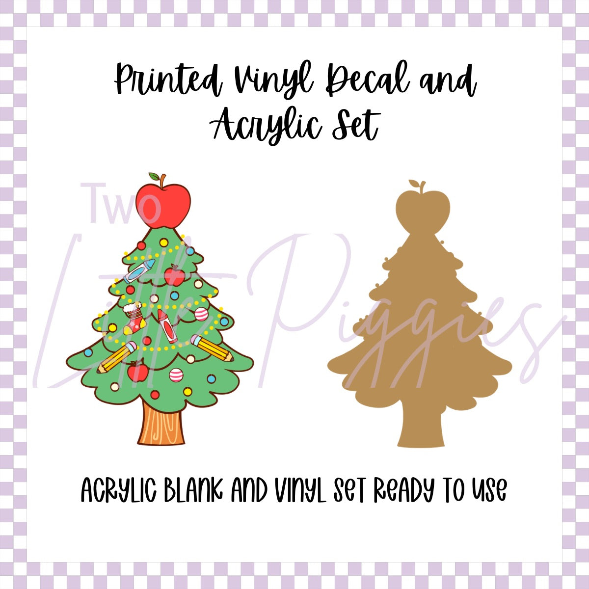 Printed Vinyl and Acrylic Set - School Christmas Tree