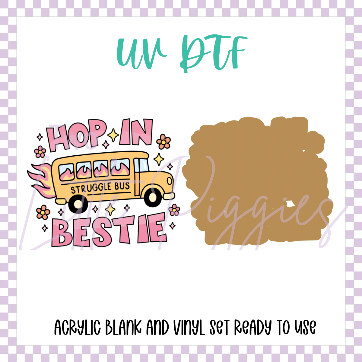 UV DTF - Acrylic Blank and Decal - 2 inch - Hop in Bestie