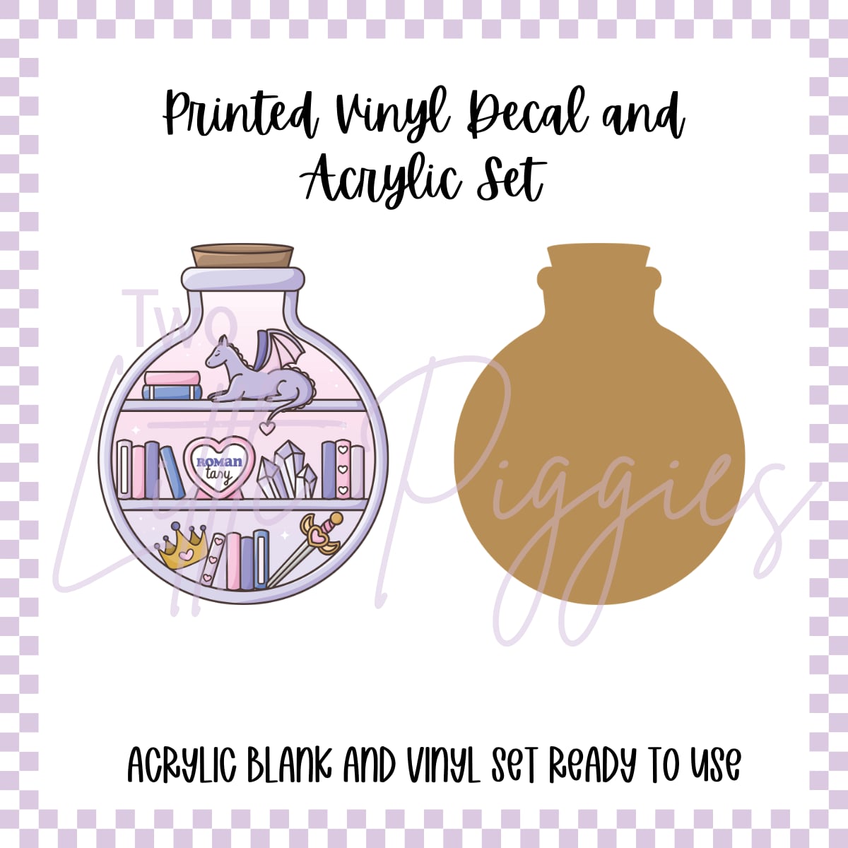Printed Vinyl and Acrylic Set - Romantasy
