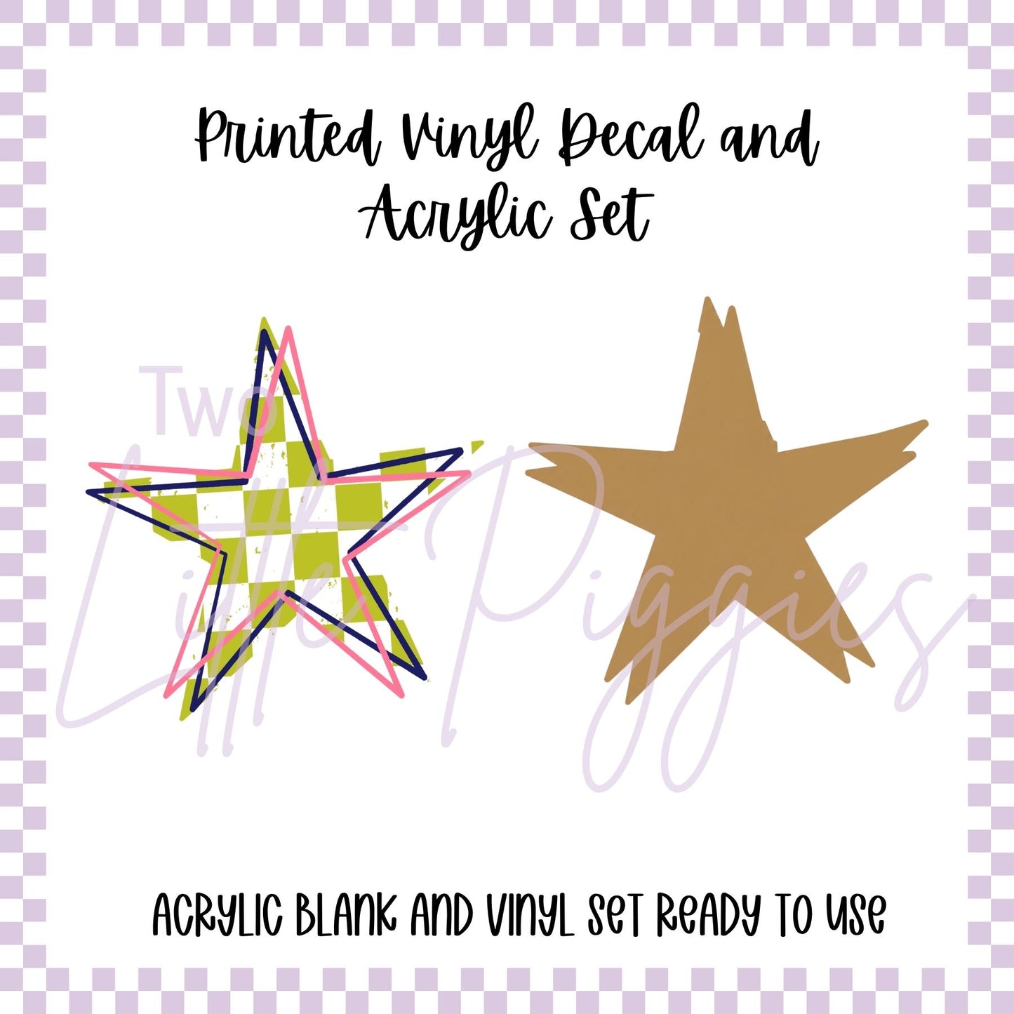 Printed Vinyl and Acrylic Set - Checkered Star