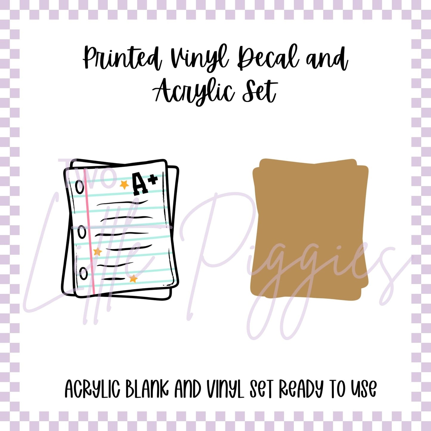 Printed Vinyl and Acrylic Set - A+