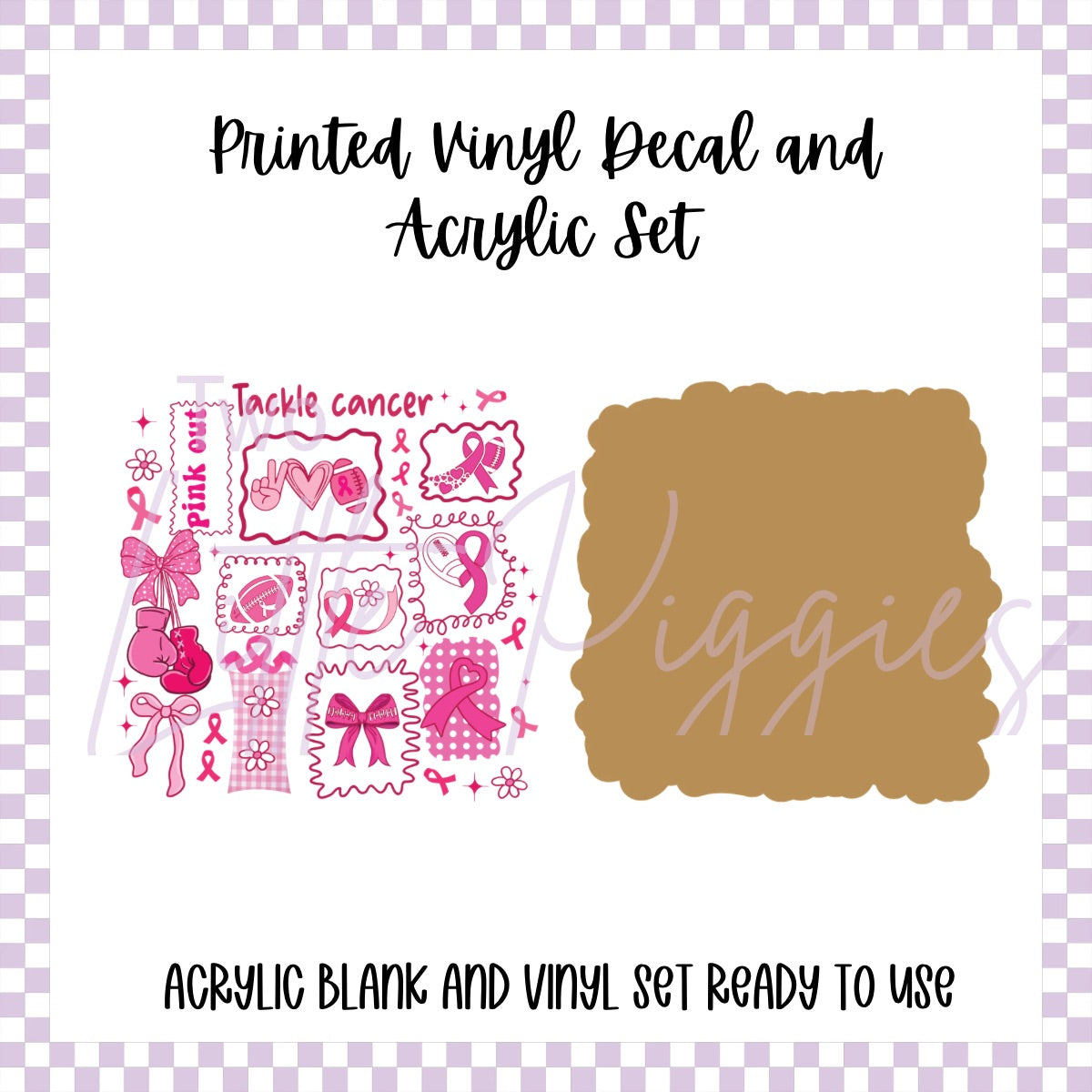 Printed Vinyl and Acrylic Set - Tackle Cancer