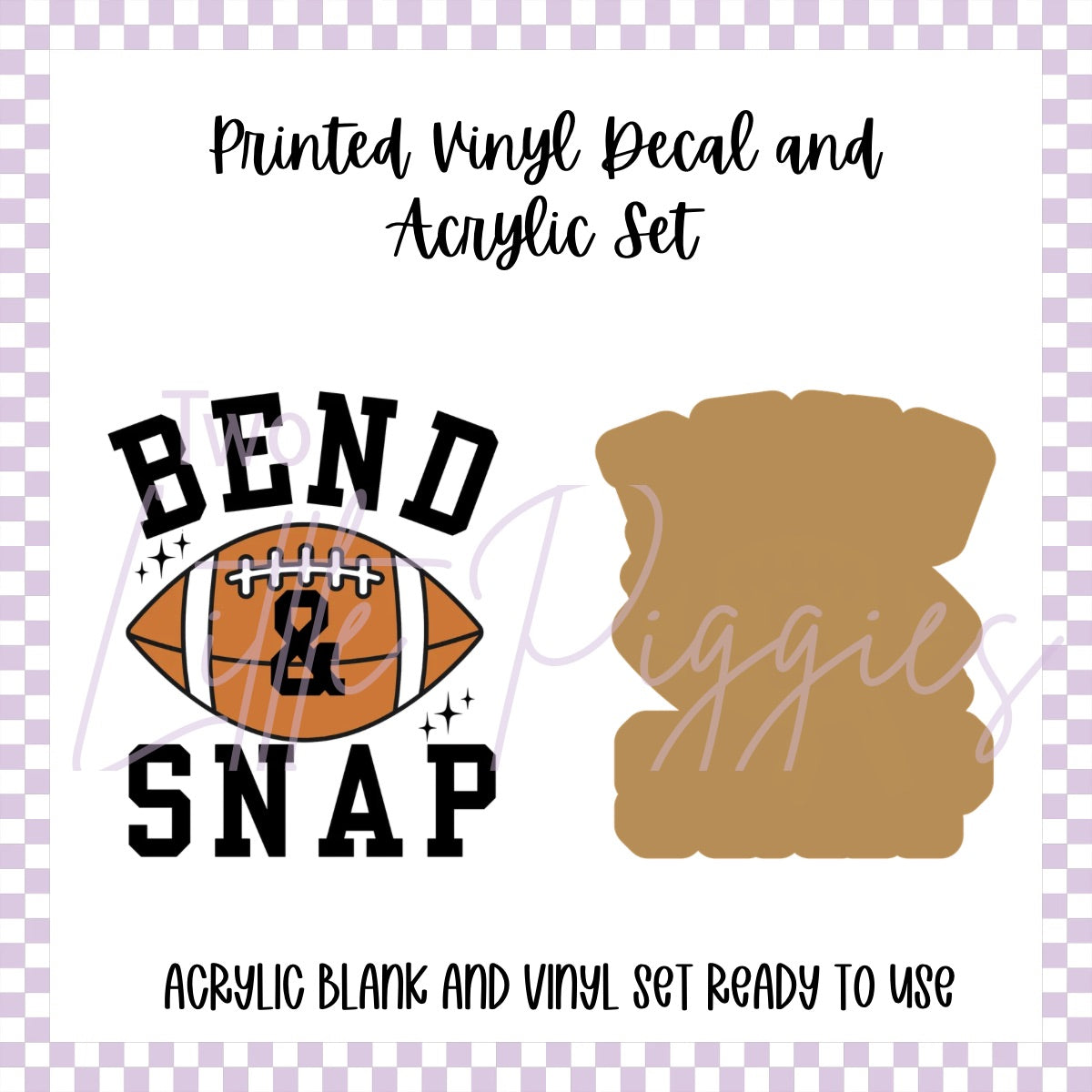 Printed Vinyl and Acrylic Set - Bend and Snap