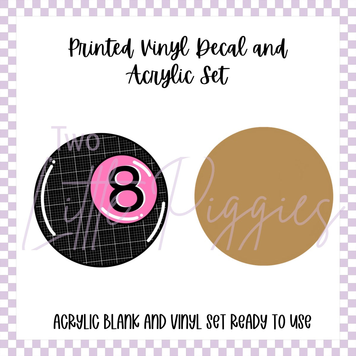 Printed Vinyl and Acrylic Set - Black and Pink 8-Ball