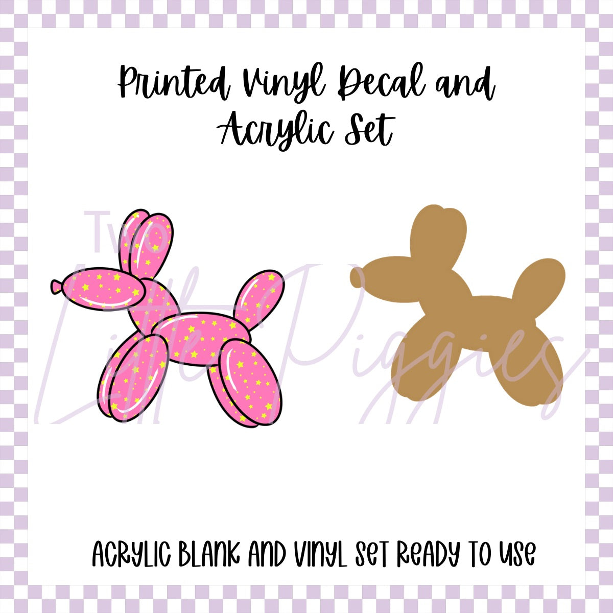 Printed Vinyl and Acrylic Set - Pink Balloon Dog