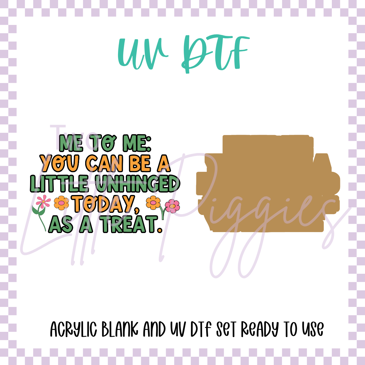 UV DTF - Acrylic Blank and Decal - 2 inch - Little Unhinged