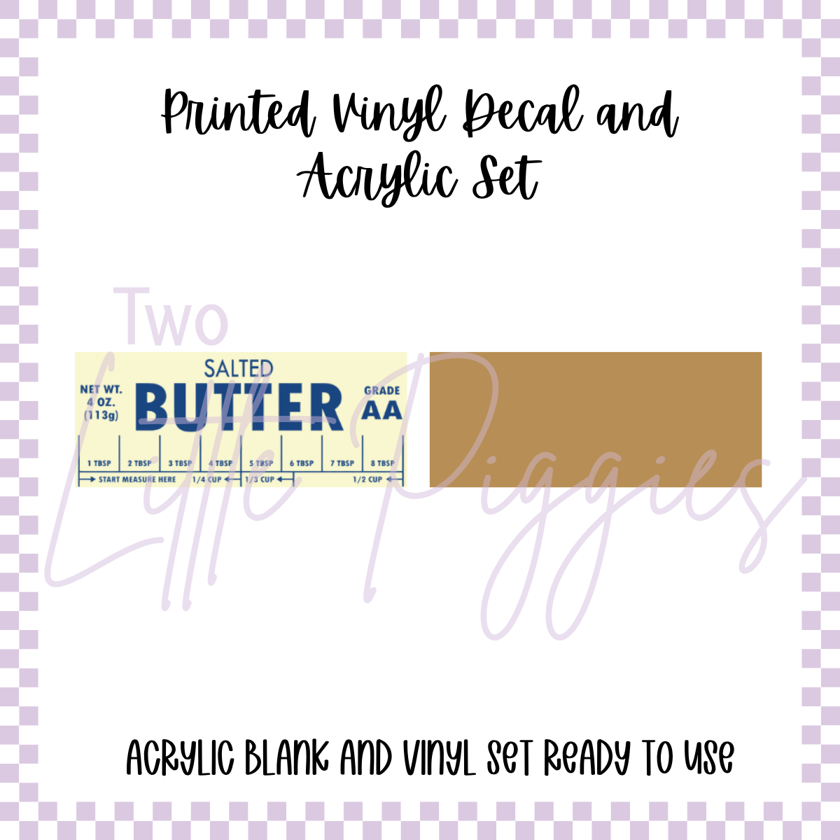 Printed Vinyl and Acrylic Set - Salted Butter