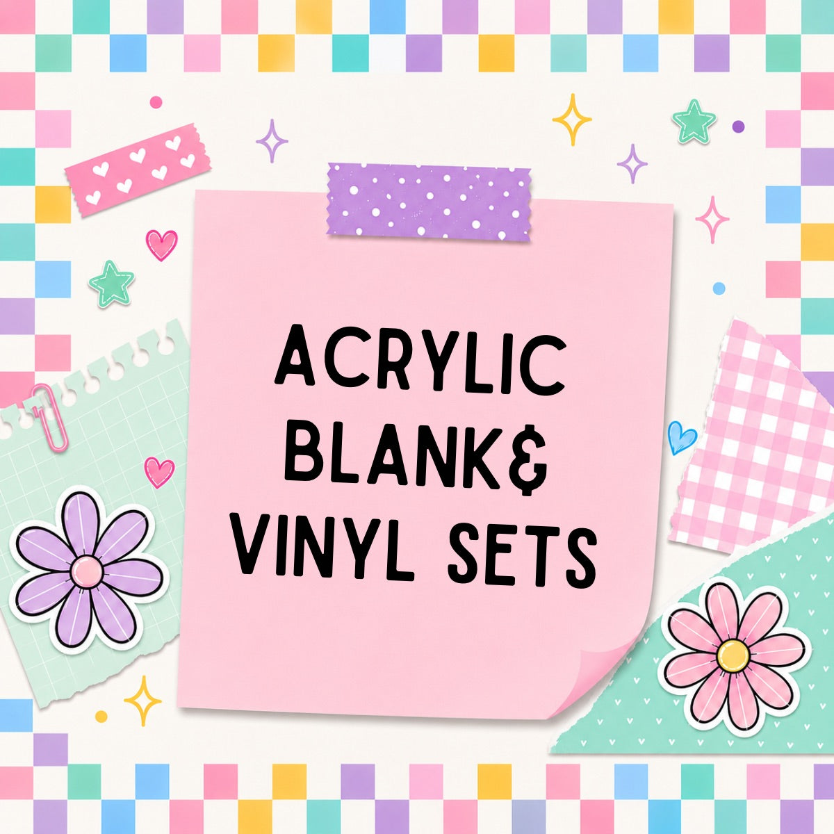 Acrylic & Vinyl Sets