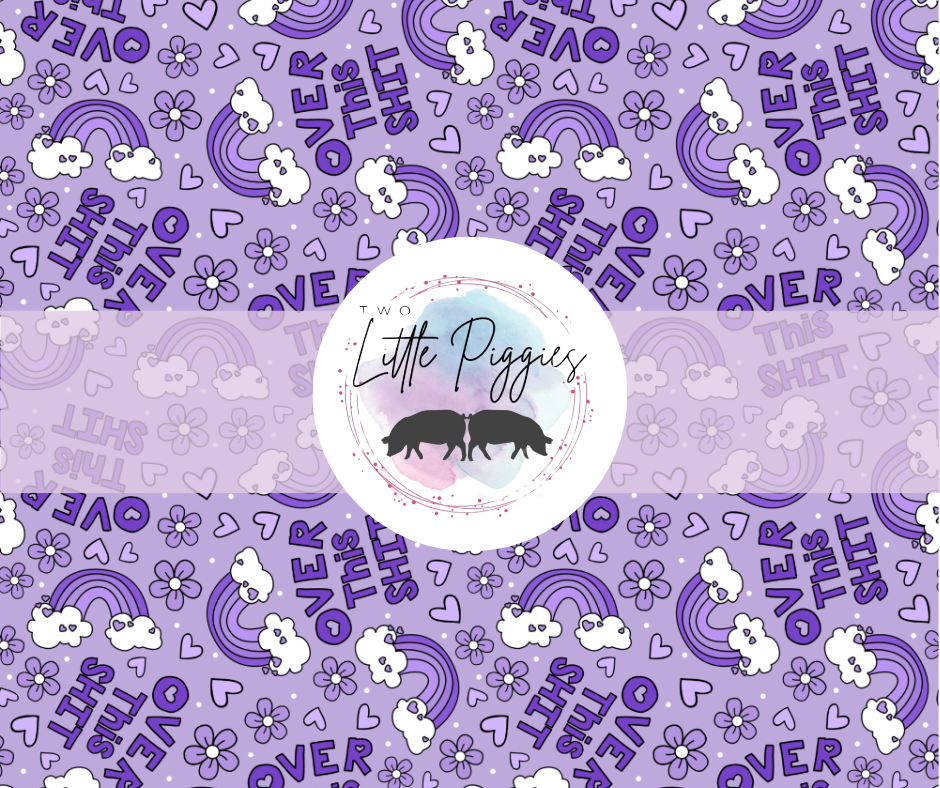 Printed Vinyl - Over this Sh*t - Purple