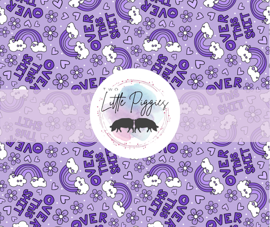 Printed Vinyl - Over this Sh*t - Purple