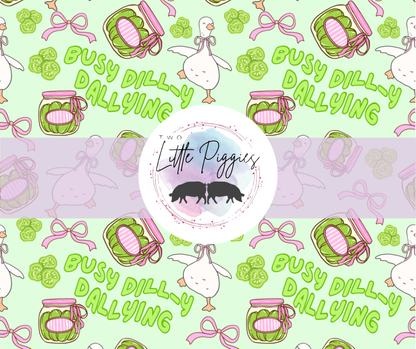Printed Vinyl - Dill-y Dallying