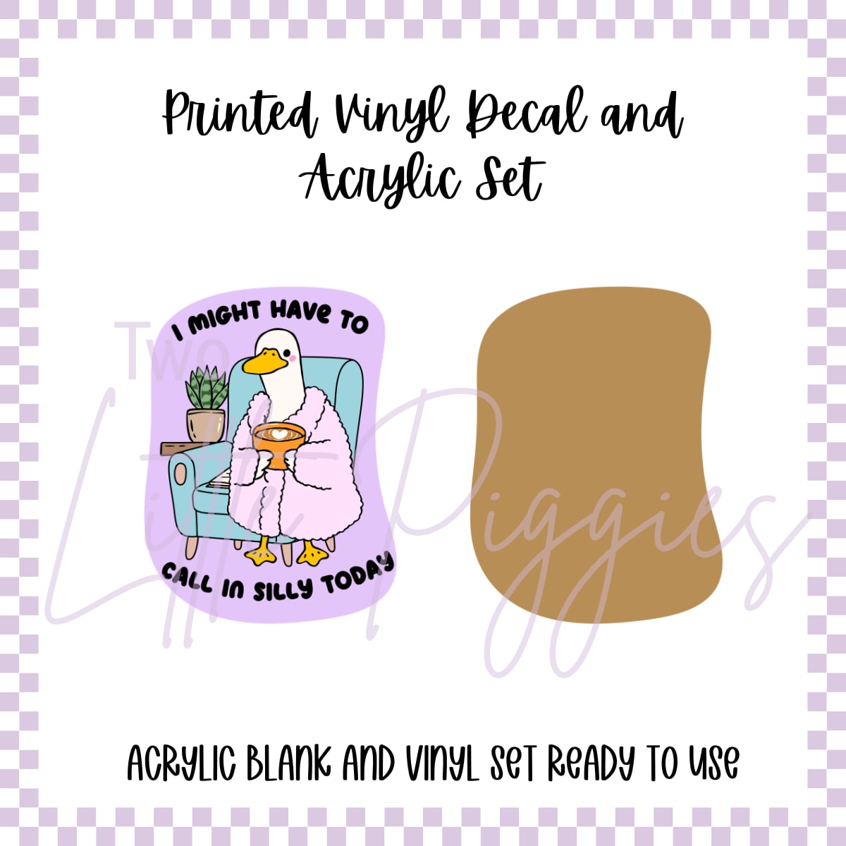 Printed Vinyl and Acrylic Set - Call in Silly