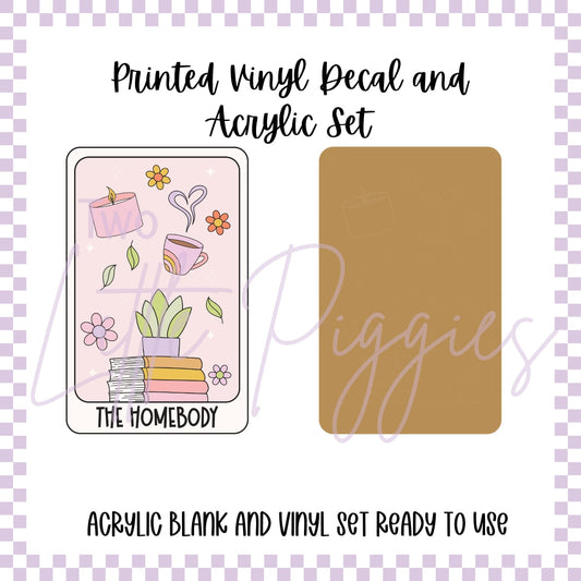 Printed Vinyl and Acrylic Set - The Homebody Card