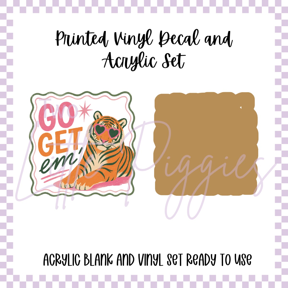 Printed Vinyl and Acrylic Set - Go get em’