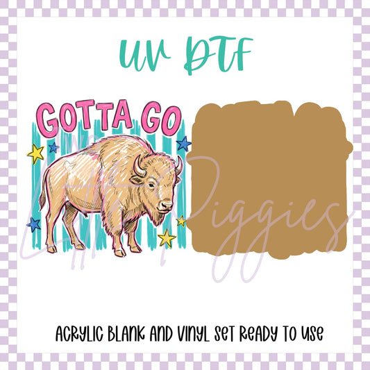 UV DTF -  Acrylic Blank and Decal - 2 inch - Gotta Go Buffalo