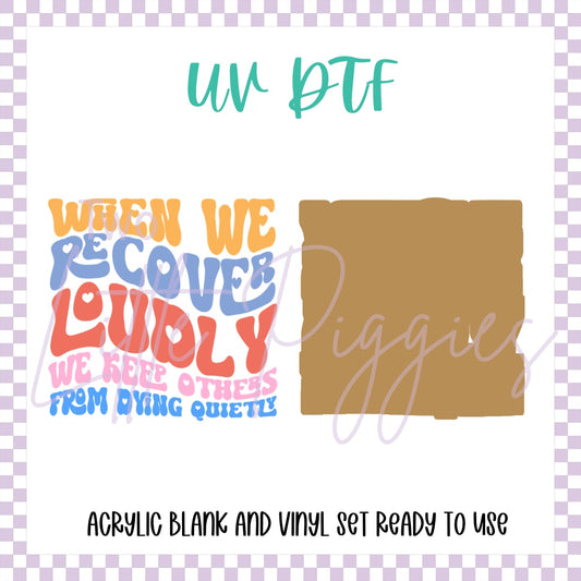UV DTF -  Acrylic Blank and Decal - 2 inch - When we recover