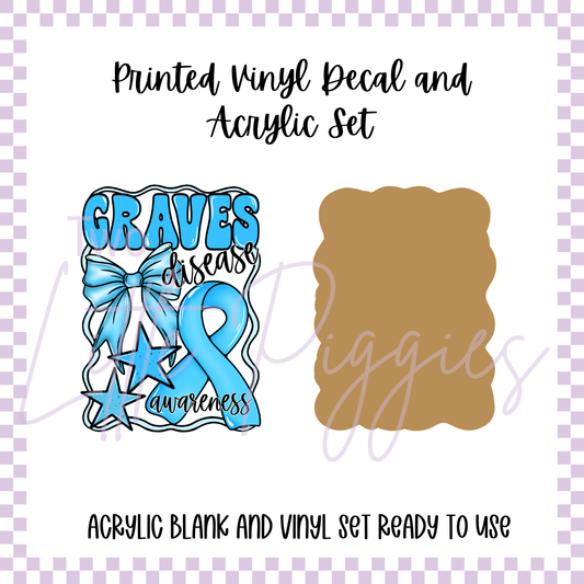Printed Vinyl and Acrylic Set - Awareness - Graves Disease