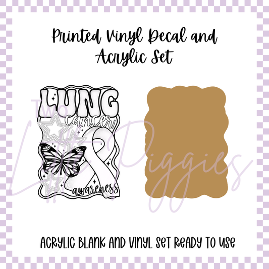 Printed Vinyl and Acrylic Set - Awareness - Lung Cancer