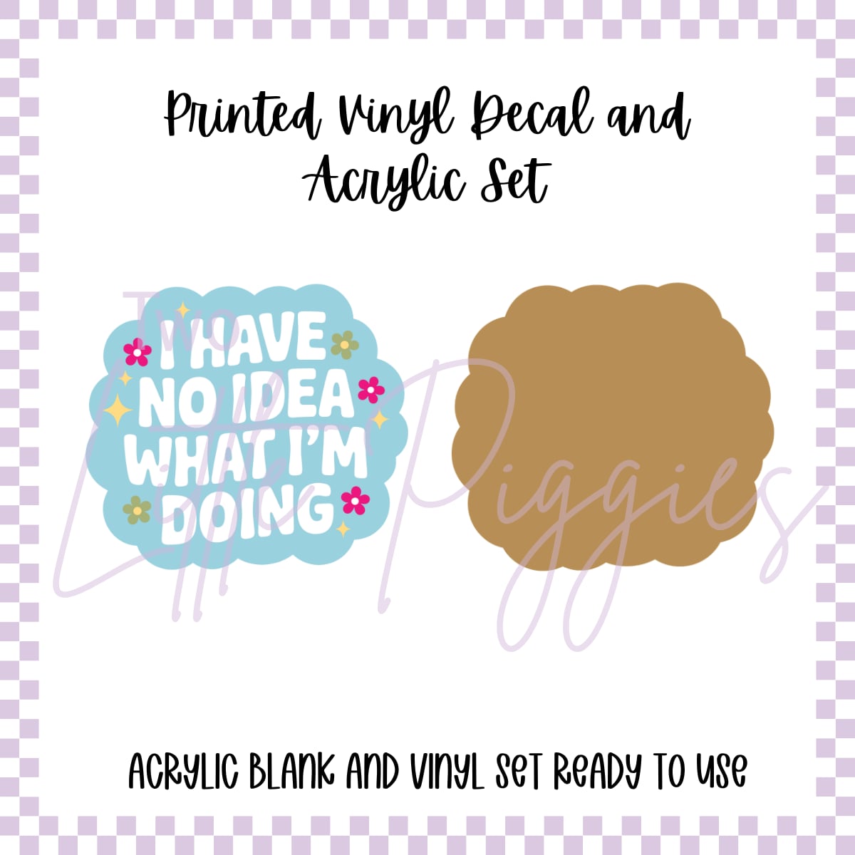 Printed Vinyl and Acrylic Set - I have no idea what I’m doing