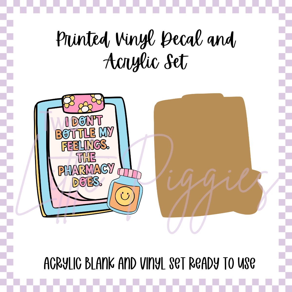 Printed Vinyl and Acrylic Set - Bottle My Feelings