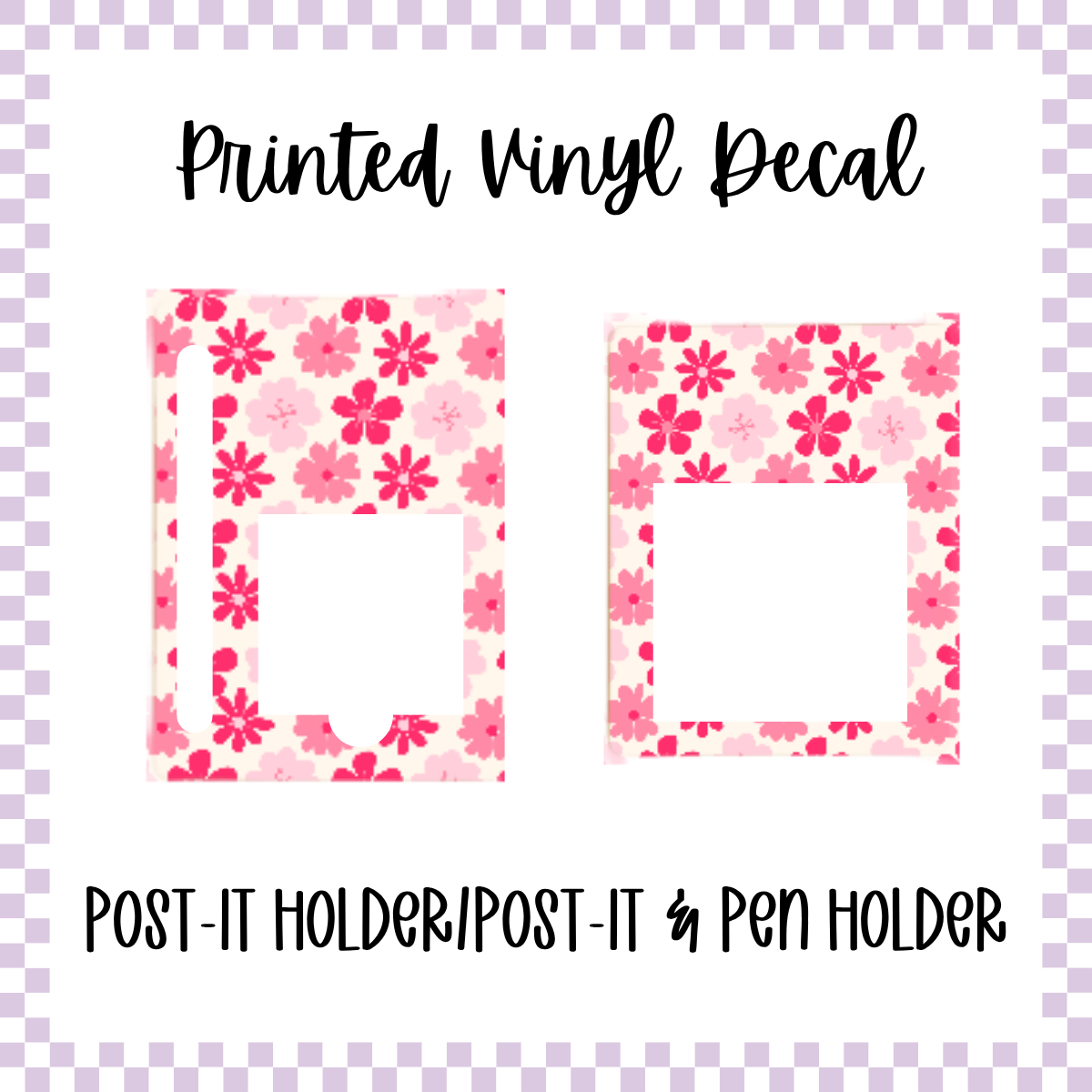 Printed Vinyl - Post It Holder/Post It & Pen Holder