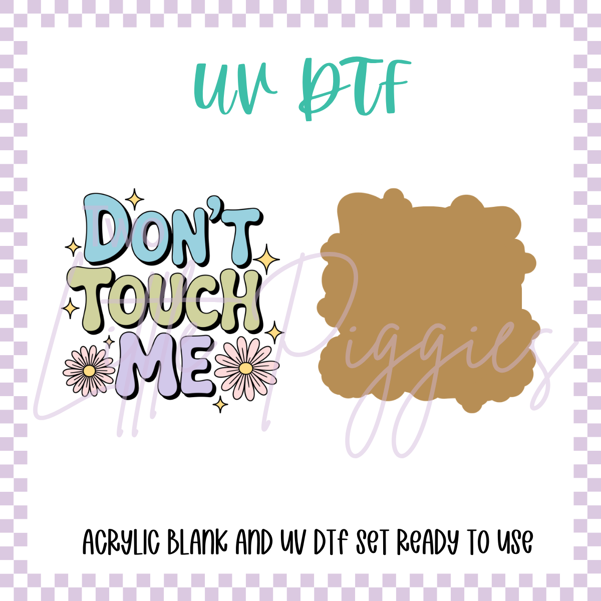 UV DTF -  Acrylic Blank and Decal - 2 inch - Don't Touch Me