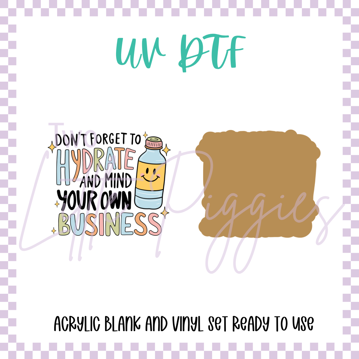 UV DTF -  Acrylic Blank and Decal - 2 inch - Don't Forget to Hydrate