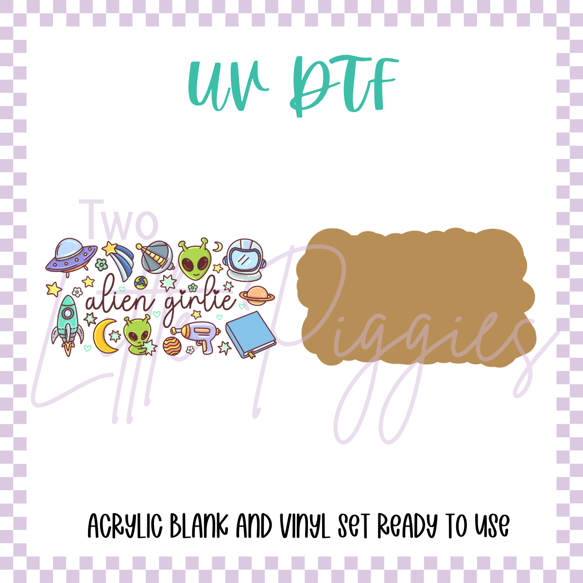 UV DTF -  Acrylic Blank and Decal - 2 inch - Alien Girly