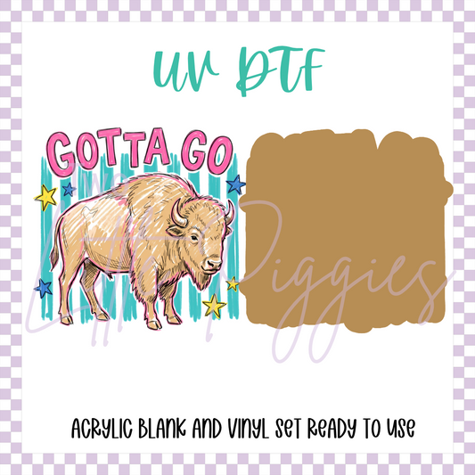 UV DTF -  Acrylic Blank and Decal - 2 inch - Gotta Go Buffalo