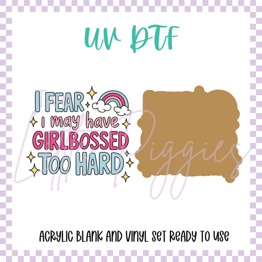 UV DTF -  Acrylic Blank and Decal - 2 inch - Girlbossed Too Hard