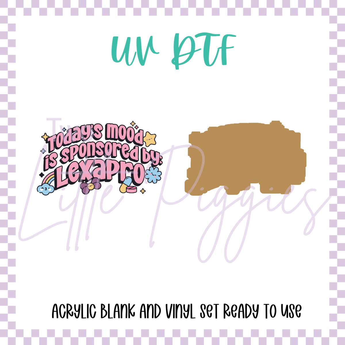 UV DTF -  Acrylic Blank and Decal - 2 inch - Lexapro