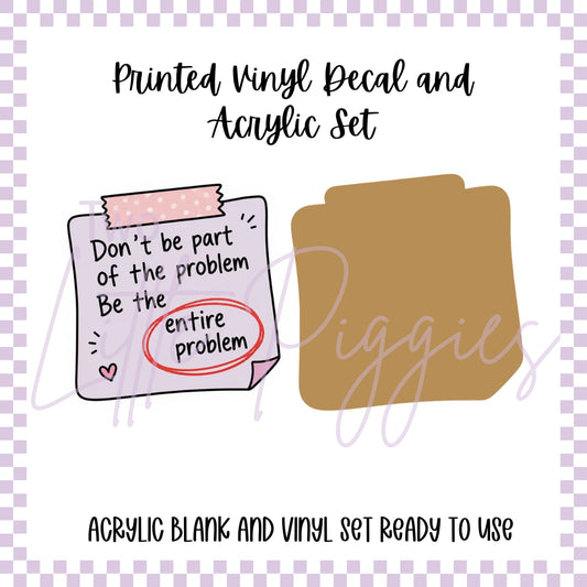 Printed Vinyl and Acrylic Set - Entire Problem