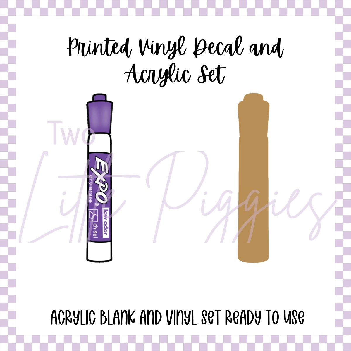 Printed Vinyl and Acrylic Set - Expo Markers