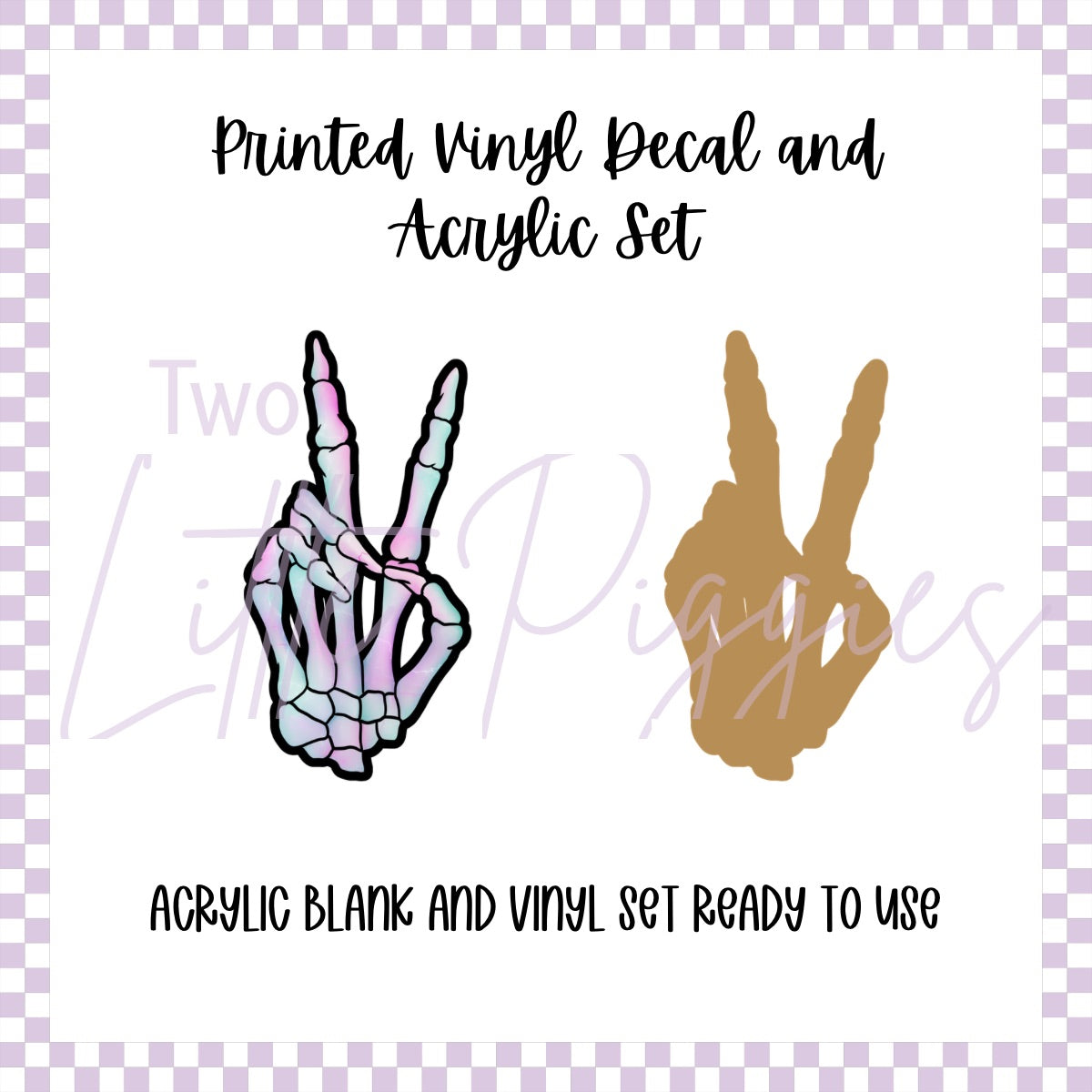 Printed Vinyl and Acrylic Set - Skelli Peace Hand