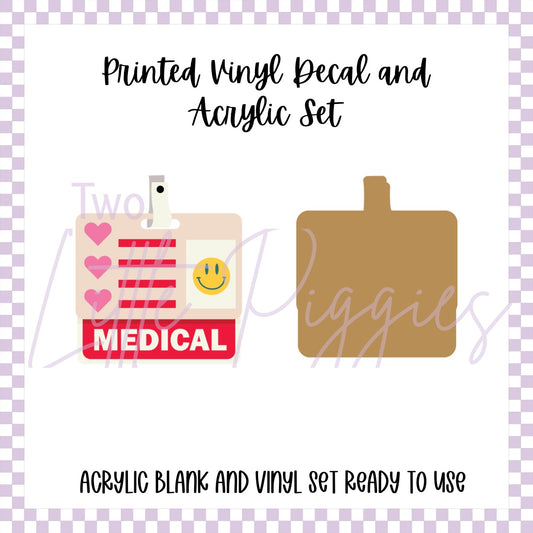 Printed Vinyl and Acrylic Set - Badge - Medical