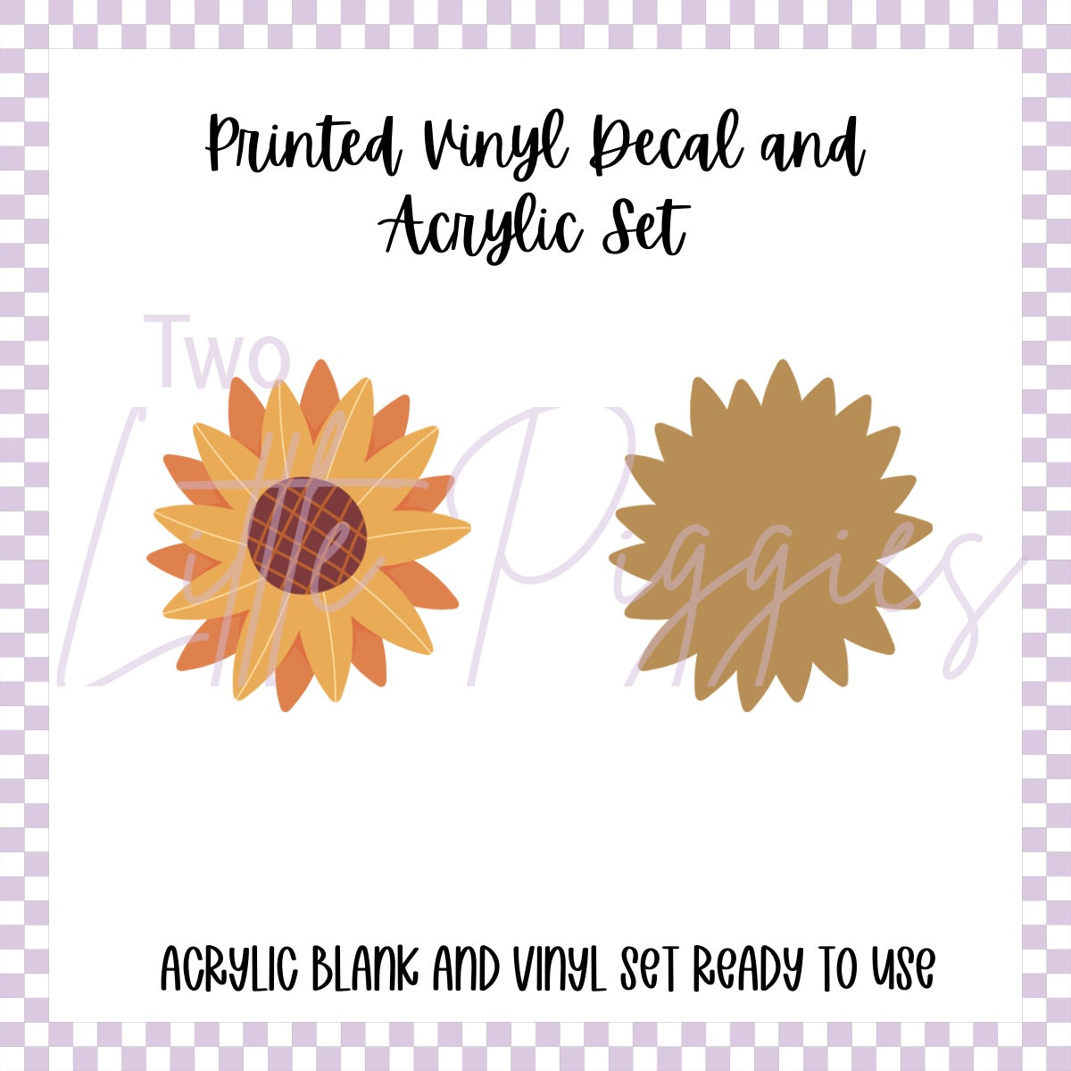 Printed Vinyl and Acrylic Set - Sunflower