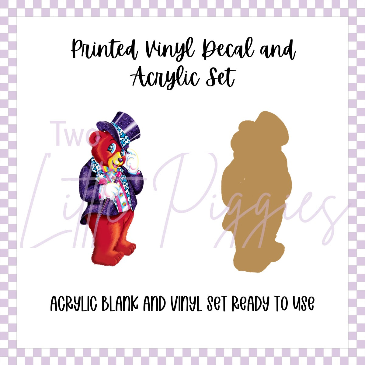 Printed Vinyl and Acrylic Set - LF Inspired- Hollywood Bear
