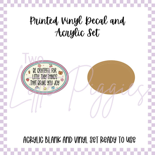 Printed Vinyl and Acrylic Set - Be Greatful