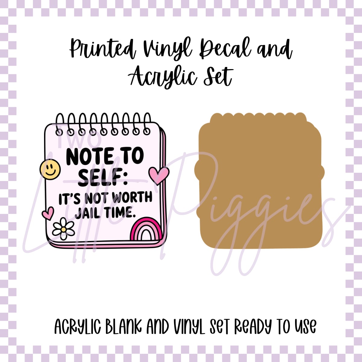 Printed Vinyl and Acrylic Set - It’s not worth jail time