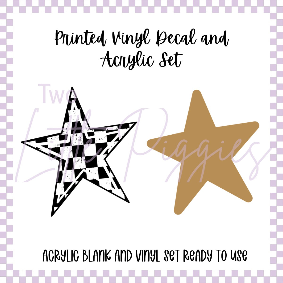 Printed Vinyl and Acrylic Set - B&W Checkered Star