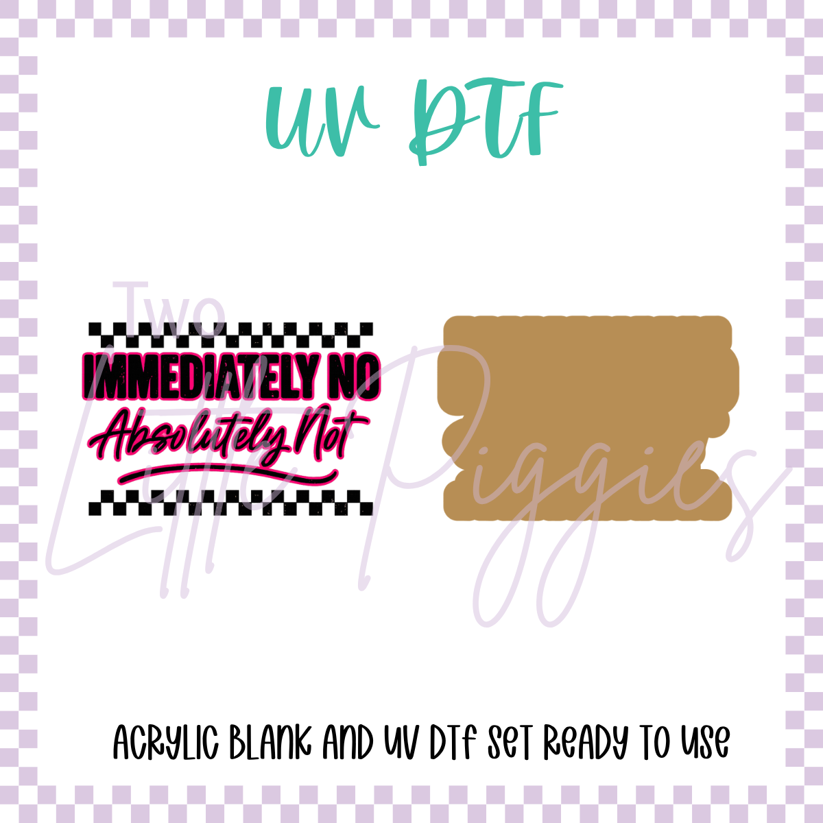 UV DTF -  Acrylic Blank and Decal - 2 inch - Immediately No