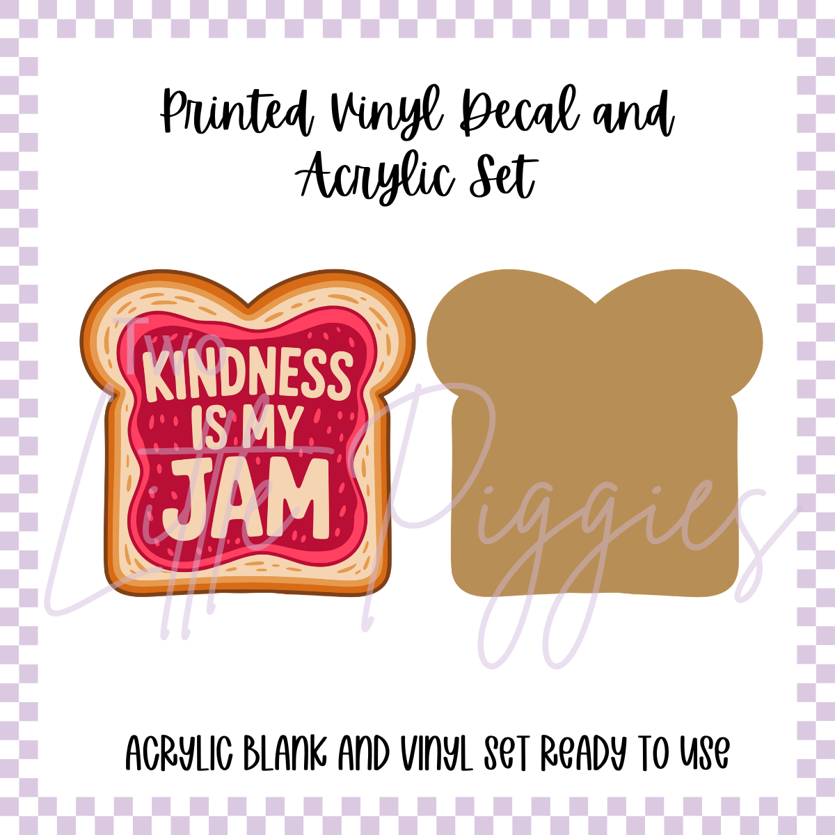 Printed Vinyl and Acrylic Set - Kindness is My Jam