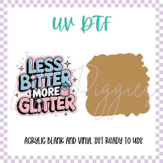 UV DTF -  Acrylic Blank and Decal - 2 inch - Less Bitter, More Glitter